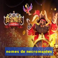 nomes de necromantes